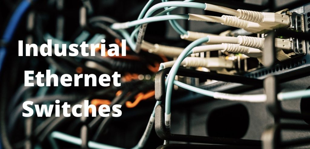 Industiral Ethernet Switches คืออะไร