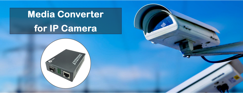 Media Converter กับการทำงานร่วมกับ IP Camera