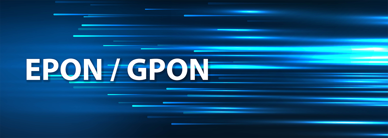 EPON และ GPON คืออะไร มีความแตกต่างกันอย่างไร